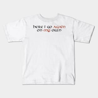 Here I Go Again On My Own Kids T-Shirt